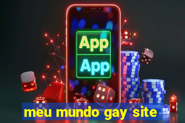 meu mundo gay site